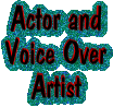 actor and voice over artist